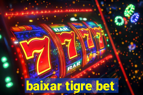 baixar tigre bet